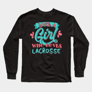 Just A Girl Who Loves Lacrosse Gift design Long Sleeve T-Shirt